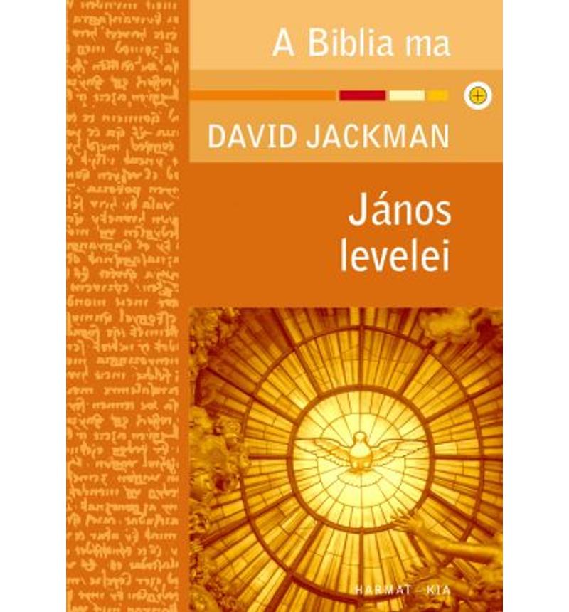 D. Jackman - János levelei / A Biblia ma sorozat