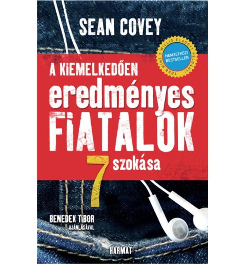 Sean Covey - A kiemelkedően eredményes fiatalok 7 szokása