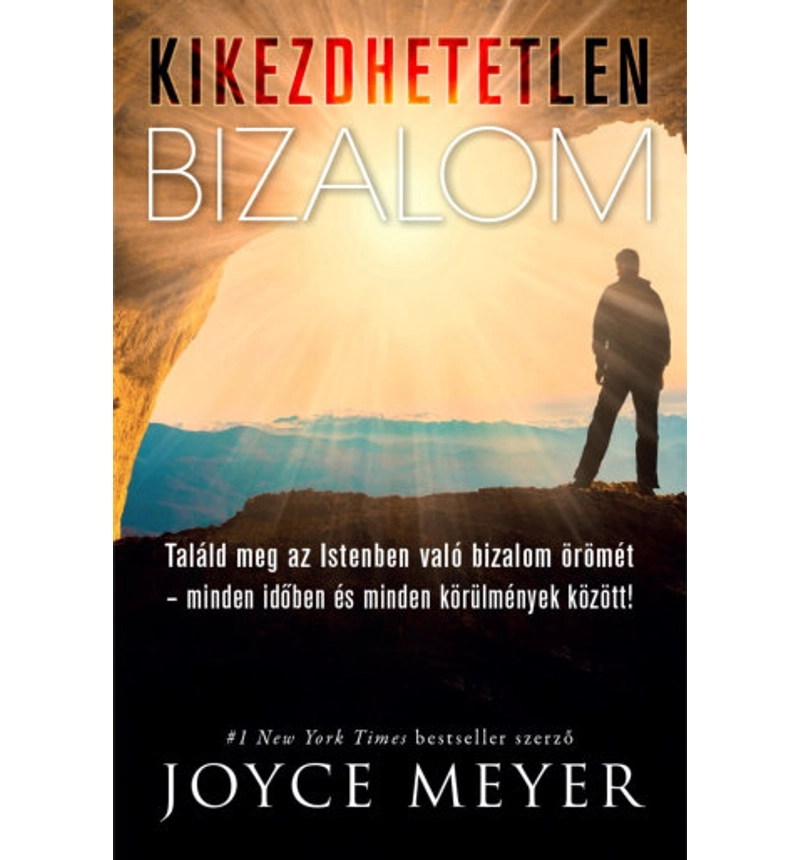 Joyce Meyer - Kikezdhetetlen bizalom