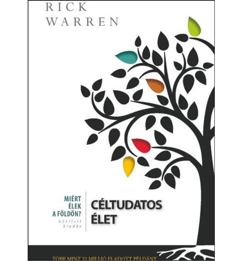 Rick Warren - Céltudatos élet / bővített kiadás