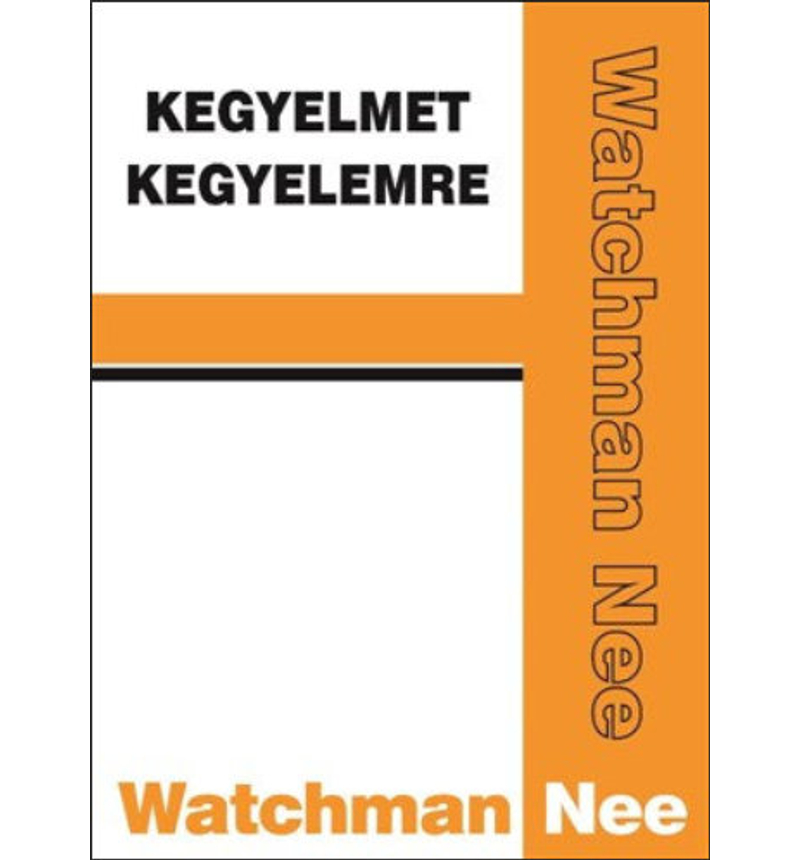 Watchman Nee - Kegyelmet kegyelemre