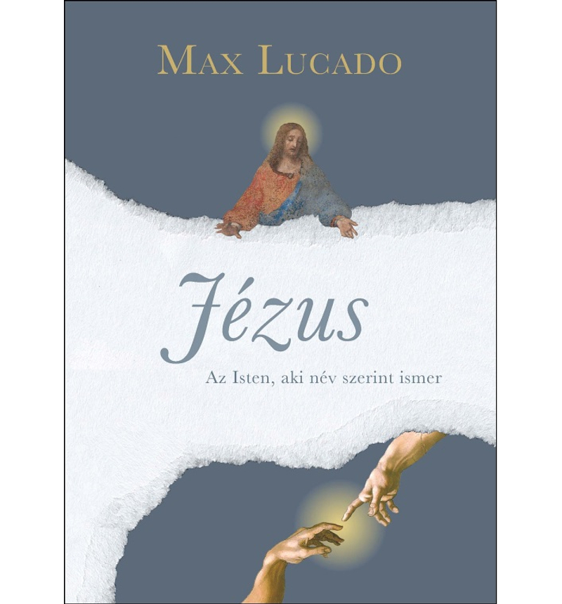 Max Lucado - Jézus / Az Isten, aki név szerint ismer