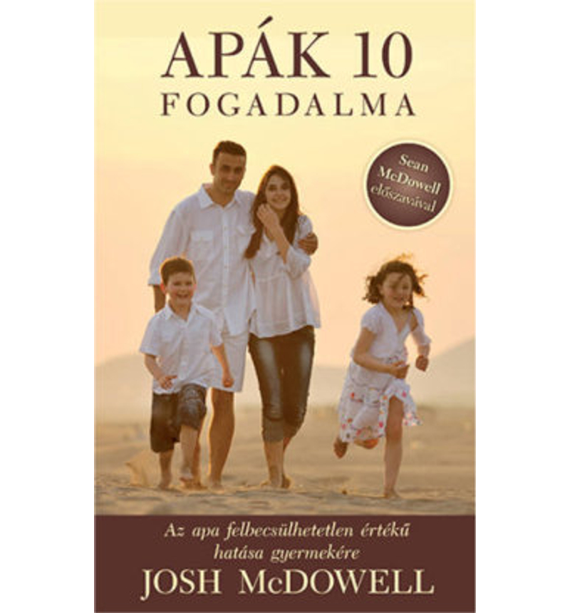 Josh McDowell - Apák 10 fogadalma