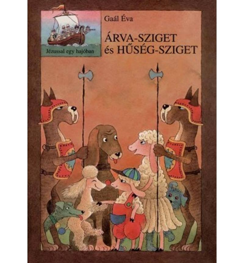 Gaál Éva - Árva-sziget és Hűség-sziget