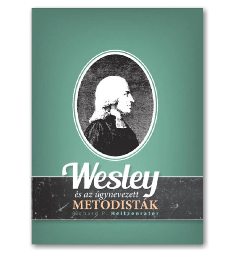 Wesley és az úgynevezett Metodisták