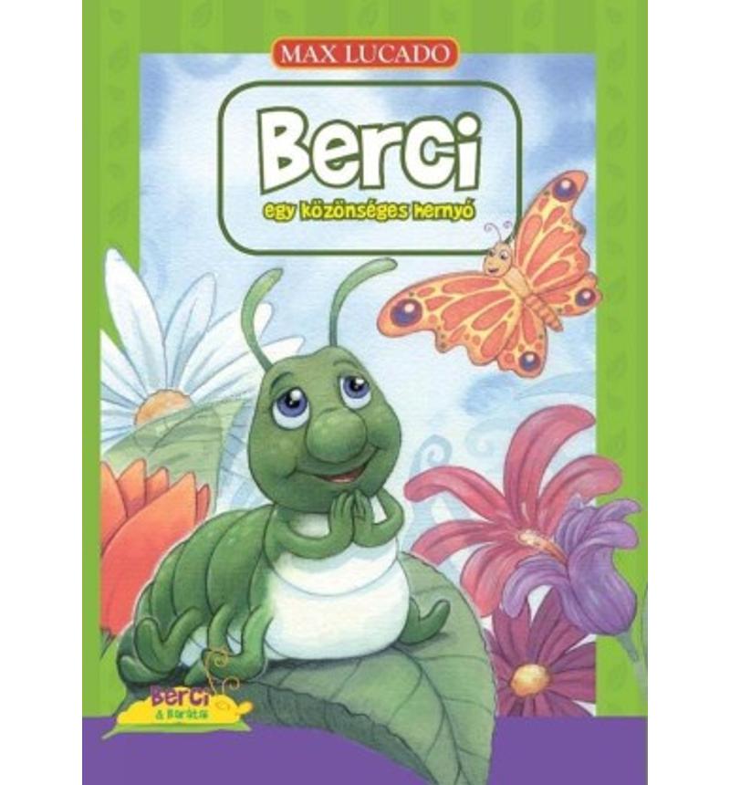 Max Lucado - Berci / Egy közönséges hernyó