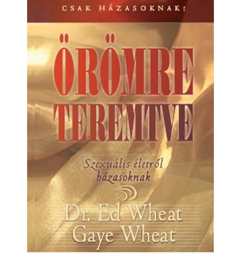 Dr. Ed Wheat / Gaye Wheat - Örömre teremtve