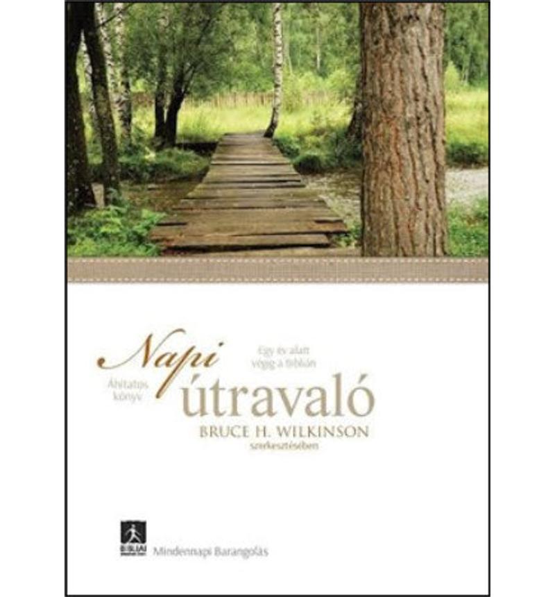 B. H. Wilkinson szerk. - Napi útravaló / Egy év alatt végig a Biblián