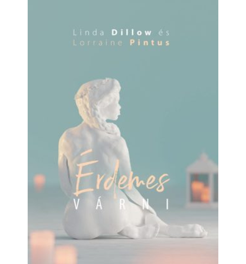 Linda Dillow - Érdemes várni