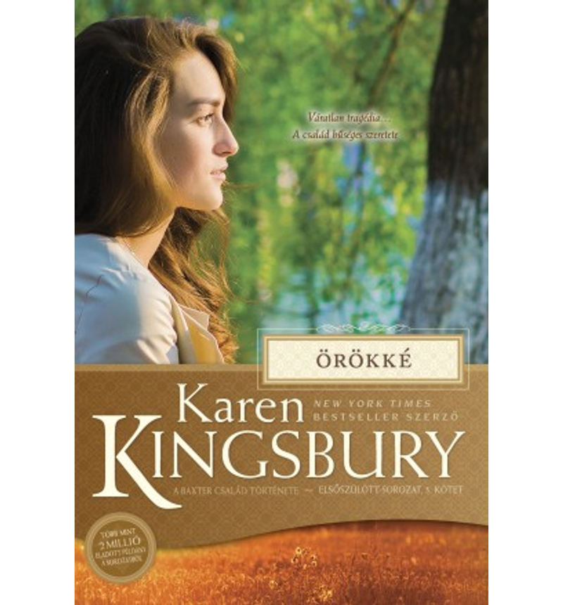 Karen Kingsbury - Örökké - 5.rész (Baxter család/ Elsőszülött)