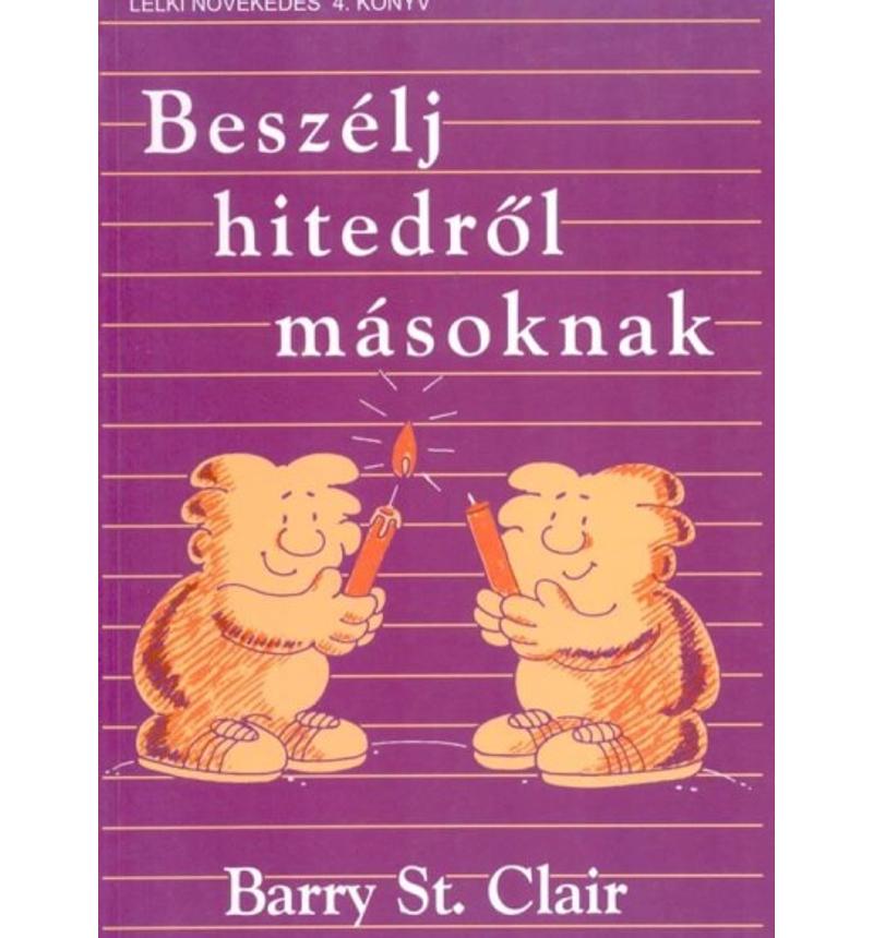B. St. Clair - Beszélj hitedről másoknak