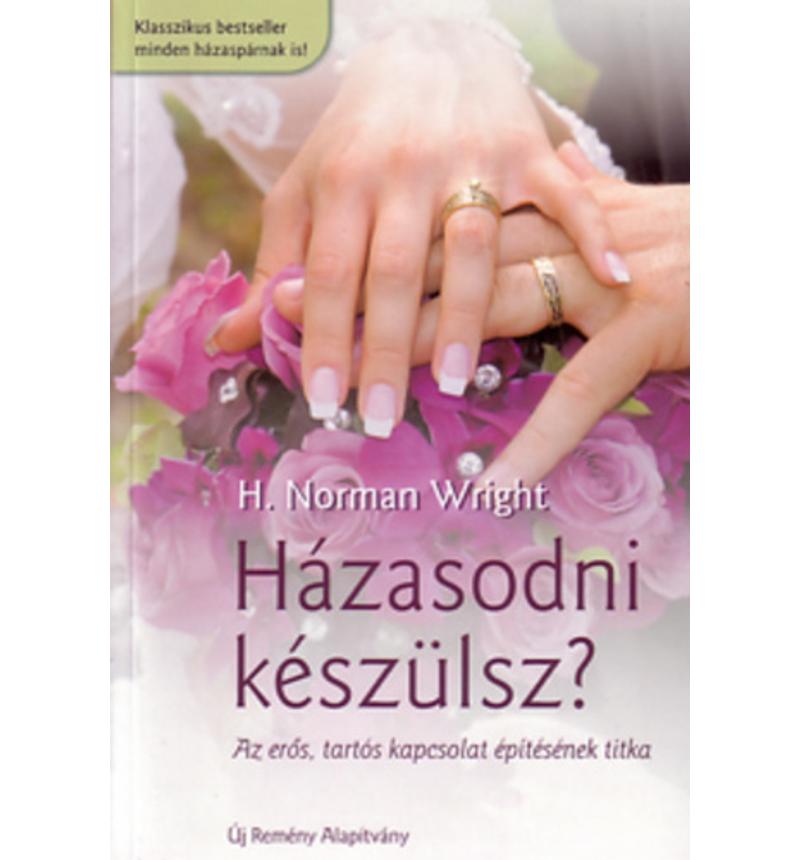 H. Norman Wright - Házasodni készülsz?
