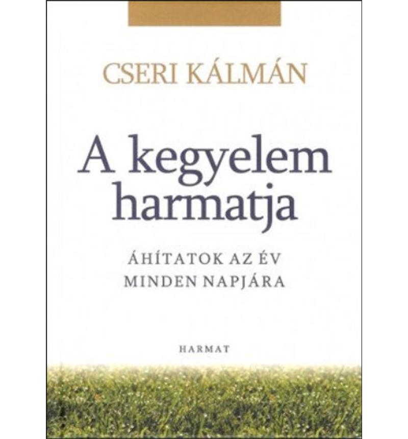 Cseri Kálmán - A kegyelem harmatja