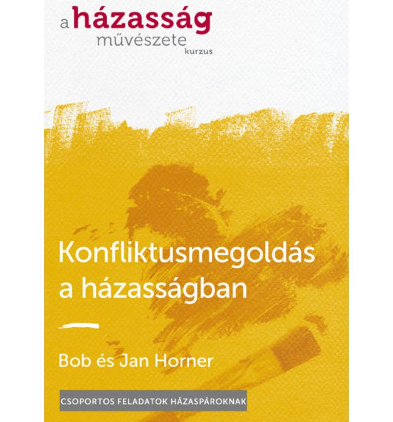 Bob/Jan Horner - Konfliktusmegoldás a házasságban