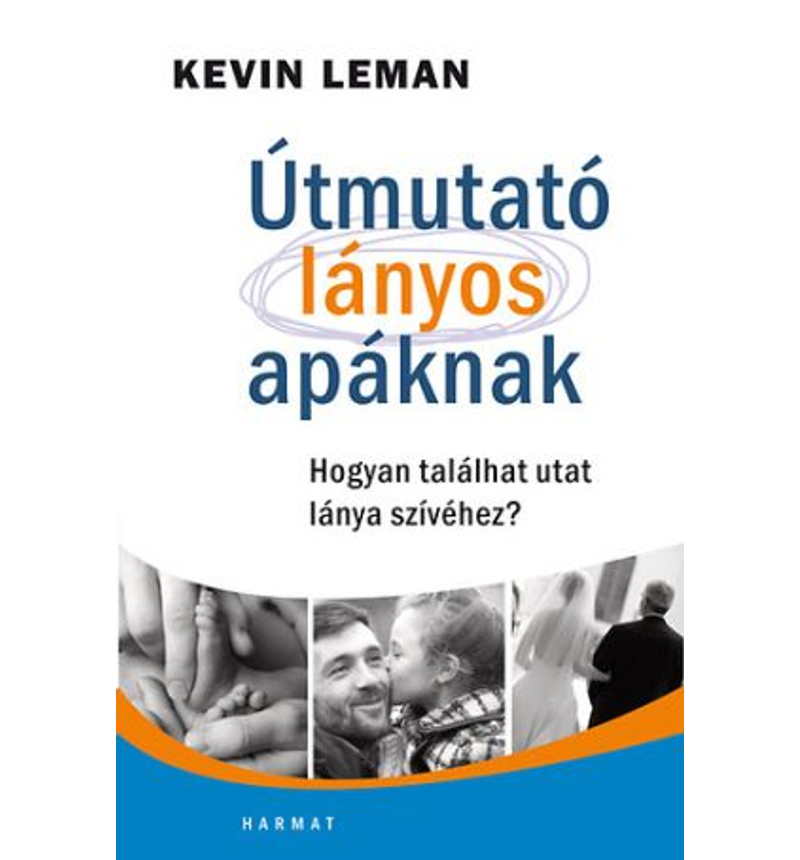 Kevin Leman - Útmutató lányos apáknak