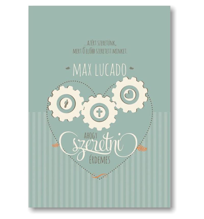 Max Lucado - Ahogy szeretni érdemes