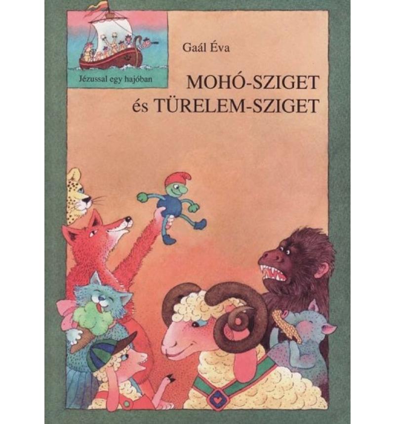 Gaál Éva - Mohó-sziget és türelem-sziget