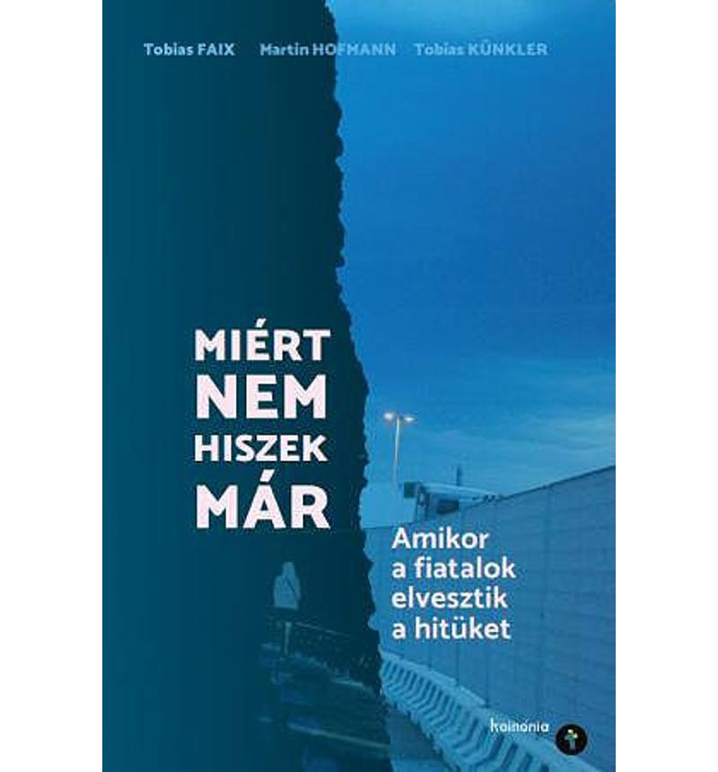 T. Faix &amp; M. Hofmann &amp; T. Künkler - Miért nem hiszek már