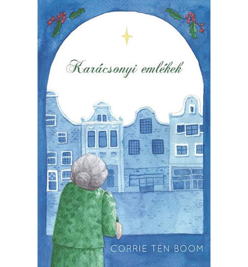 Corrie ten Boom - Karácsonyi emlékek