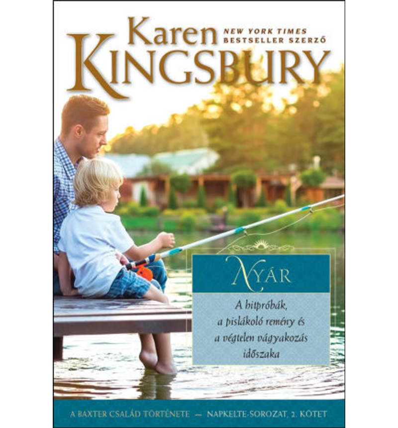 Karen Kingsbury - Nyár - 2.rész (Napkelte-sorozat)