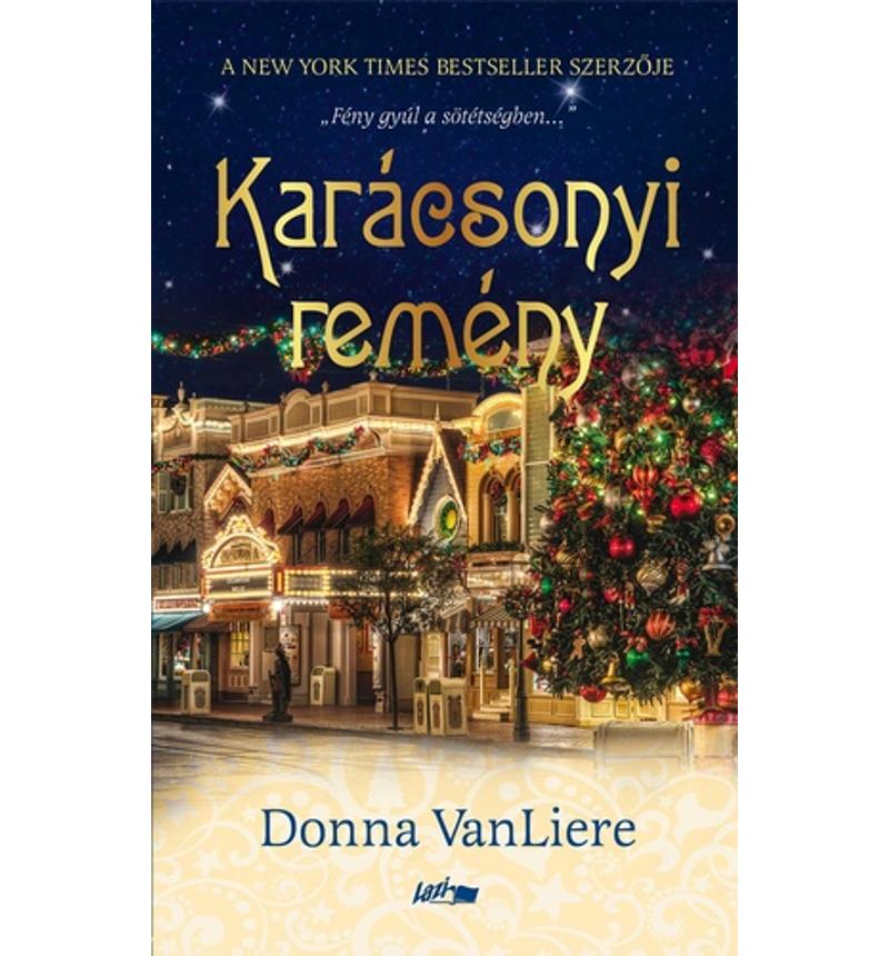 Donna VanLiere - Karácsonyi remény