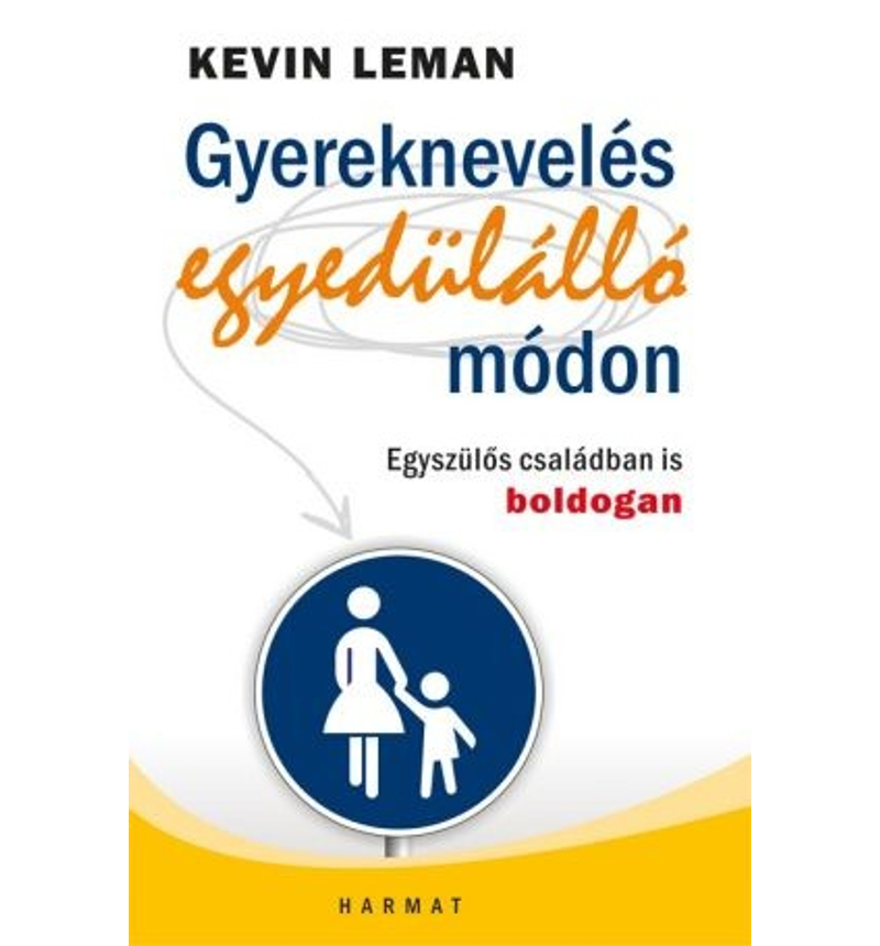 Kevin Leman - Gyereknevelés - egyedülálló módon