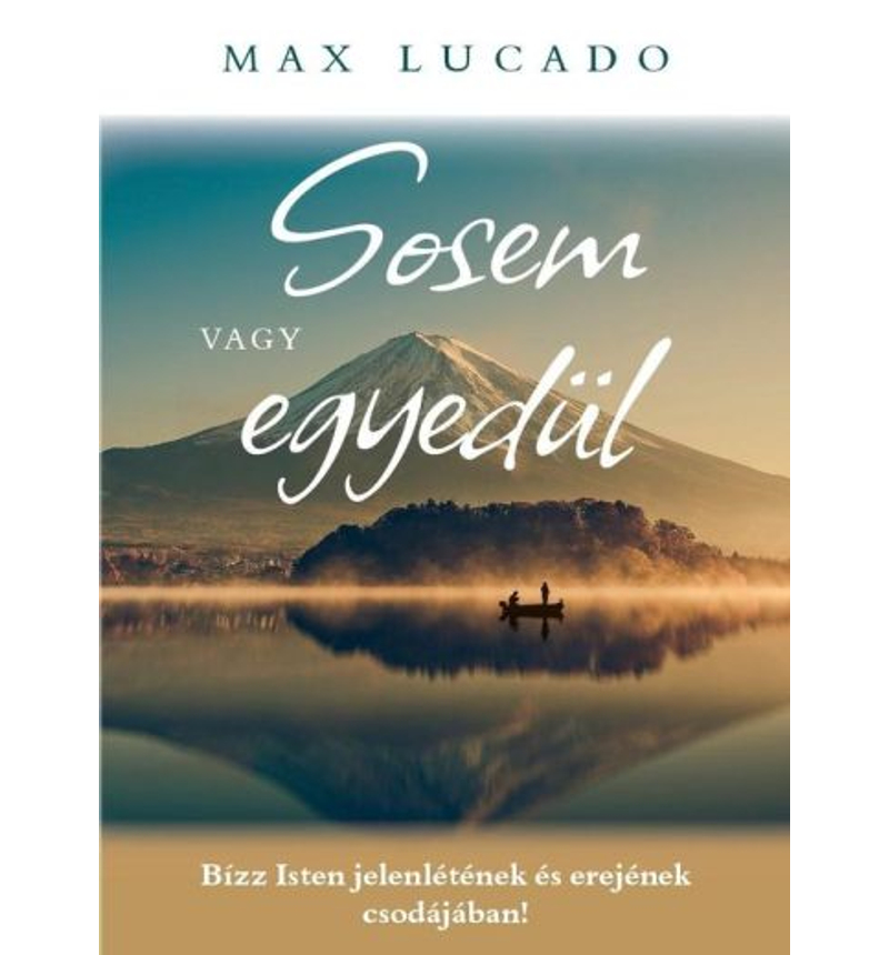 Max Lucado - Sosem vagy egyedül