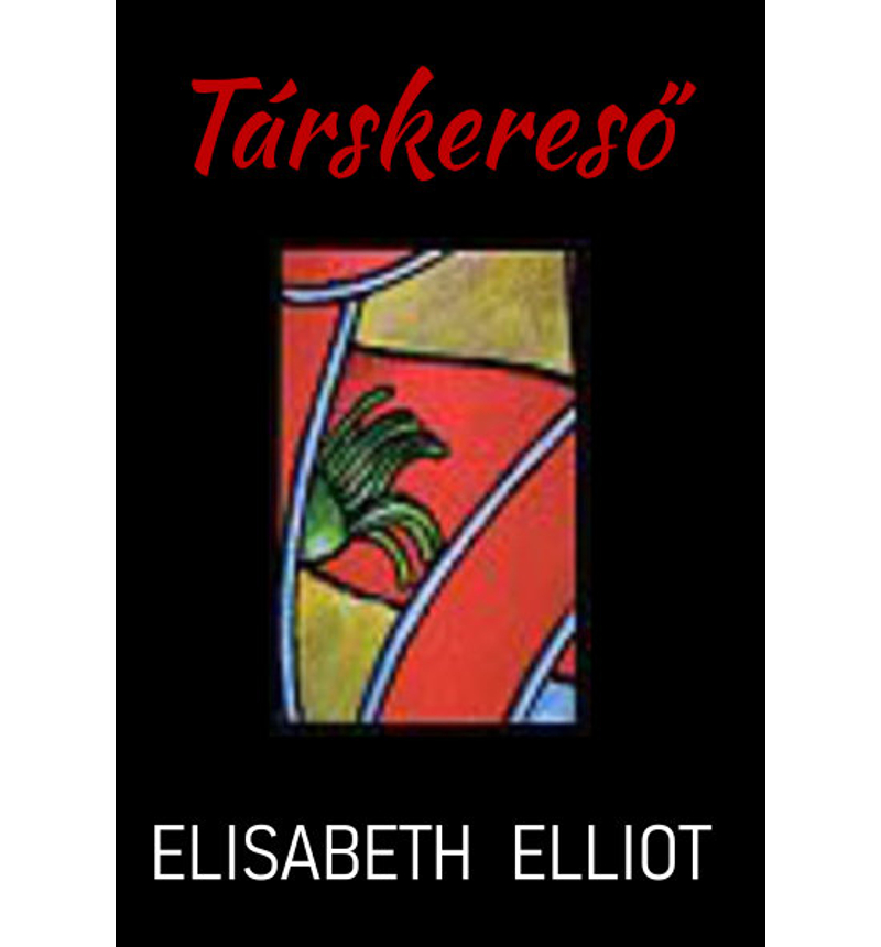 Elisabeth Elliot - Társkereső