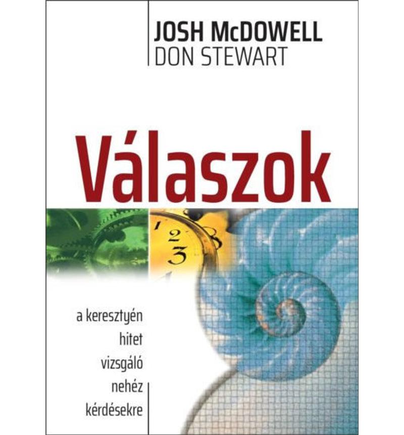 Josh McDowell - Válaszok a keresztyén hitet vizsgáló nehéz kérdésekre