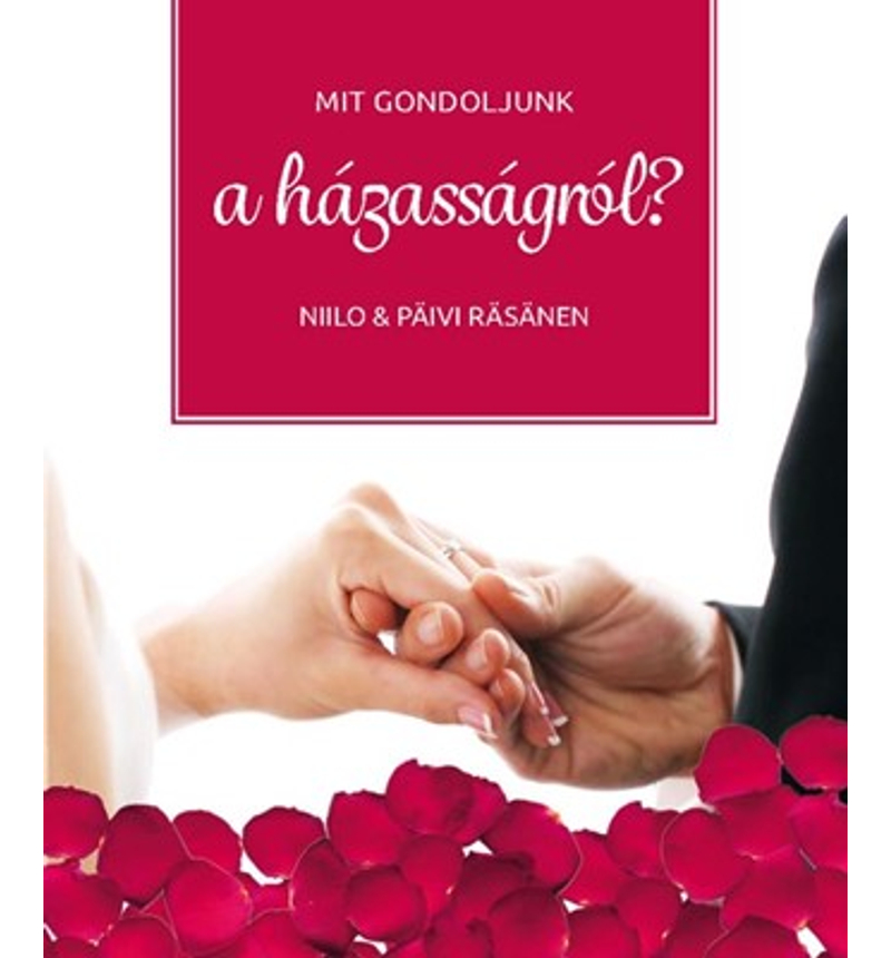 N. &amp; P. Räsänen - Mit gondoljunk a házasságról?