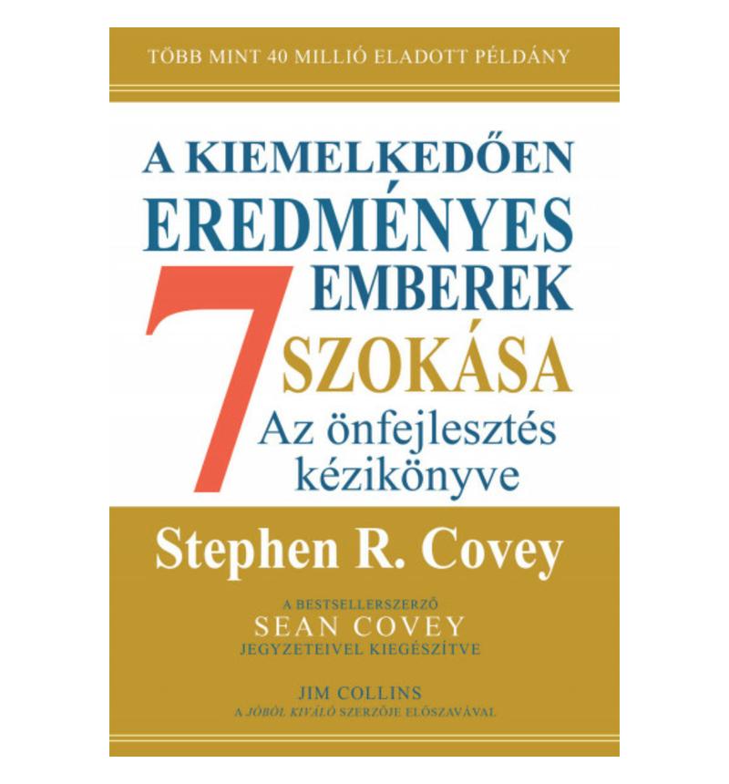 Dr. Stephen Covey,- A kiemelkedően eredményes emberek 7 szokása