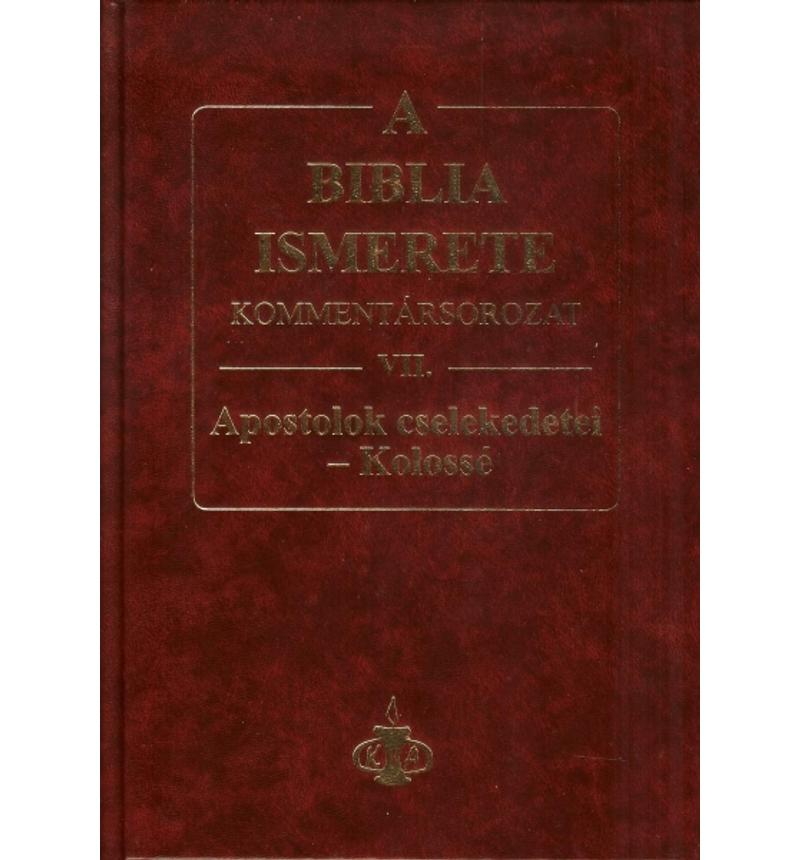A Biblia ismerete kommentár VII.rész / ApCsel - Kolossé