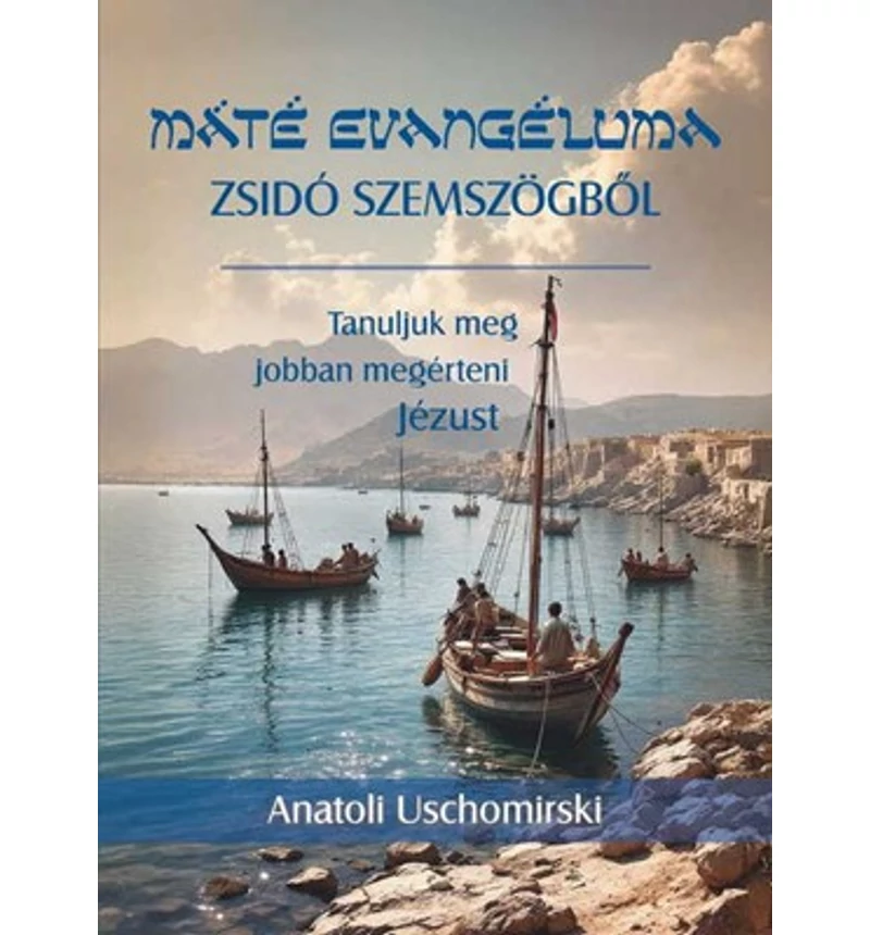 Anatoli Uschomirski - Máté evangéliuma zsidó szemszögből