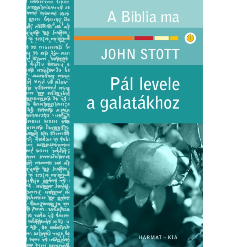 J. Stott - Pál levele a galatákhoz / A Biblia ma sorozat