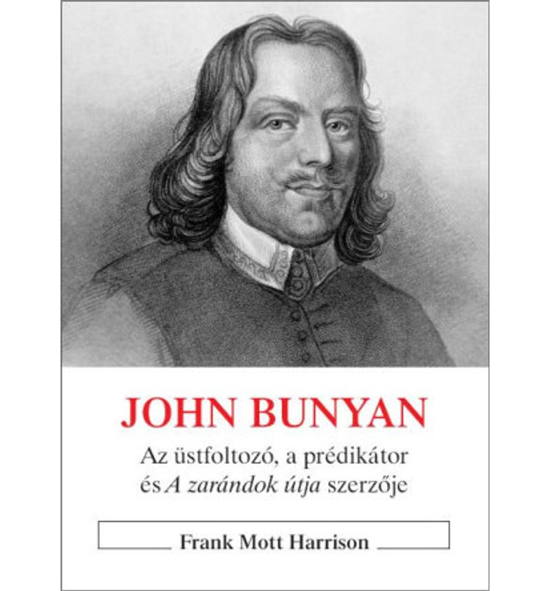 Mott Harrison - John Bunyan / az üstfoltozó