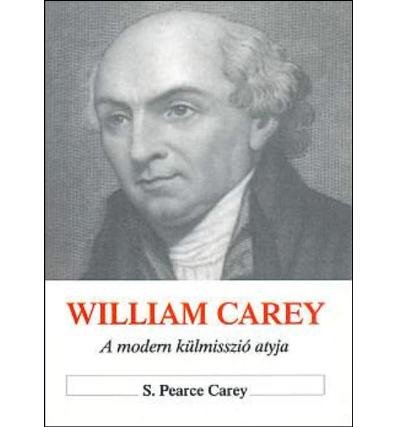 William Carey - A modern misszió atyja