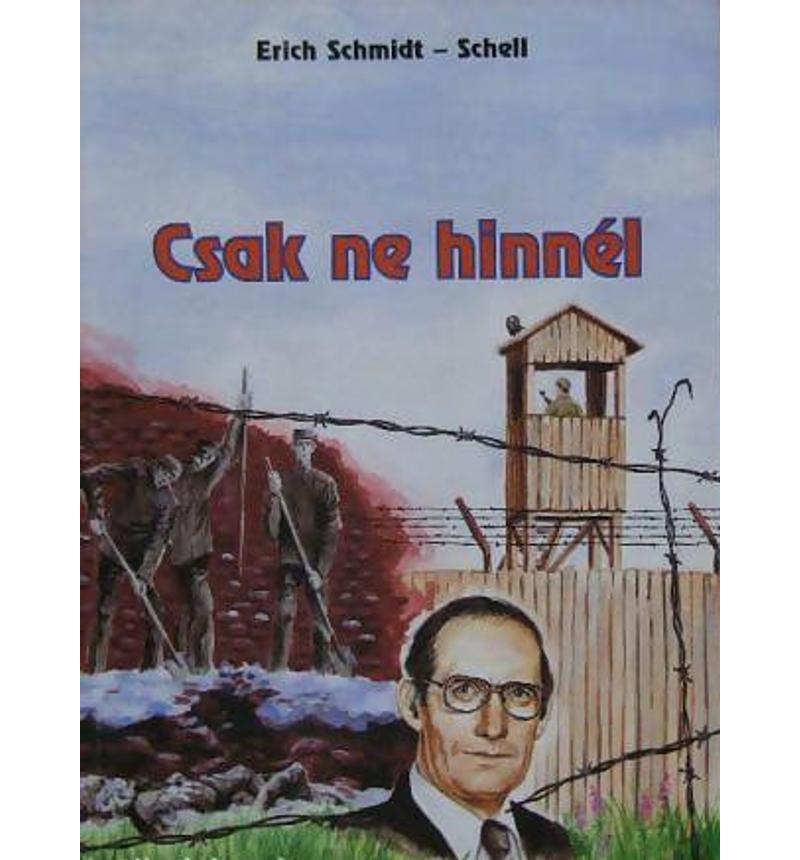 E. Schmidt-Schell - Csak ne hinnél