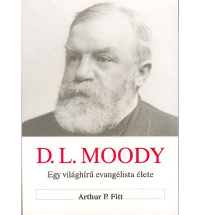 A. P. Fitt - D. L. Moody élete