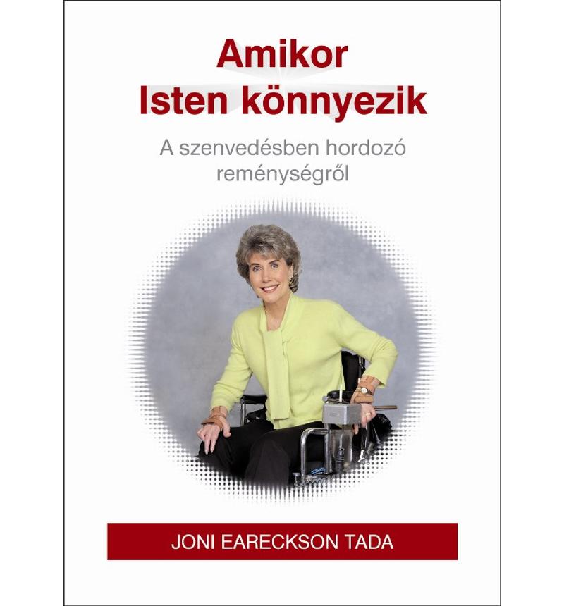 Joni Eareckson - Amikor Isten könnyezik