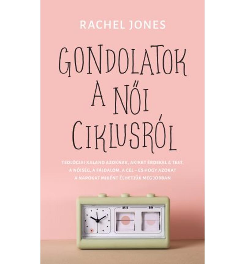 Rachel Jones - Gondolatok a női ciklusról
