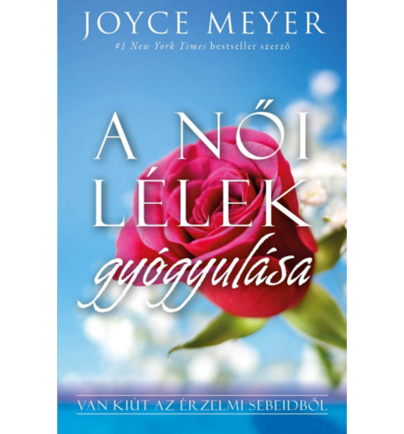 Joyce Meyer - A női lélek gyógyulása