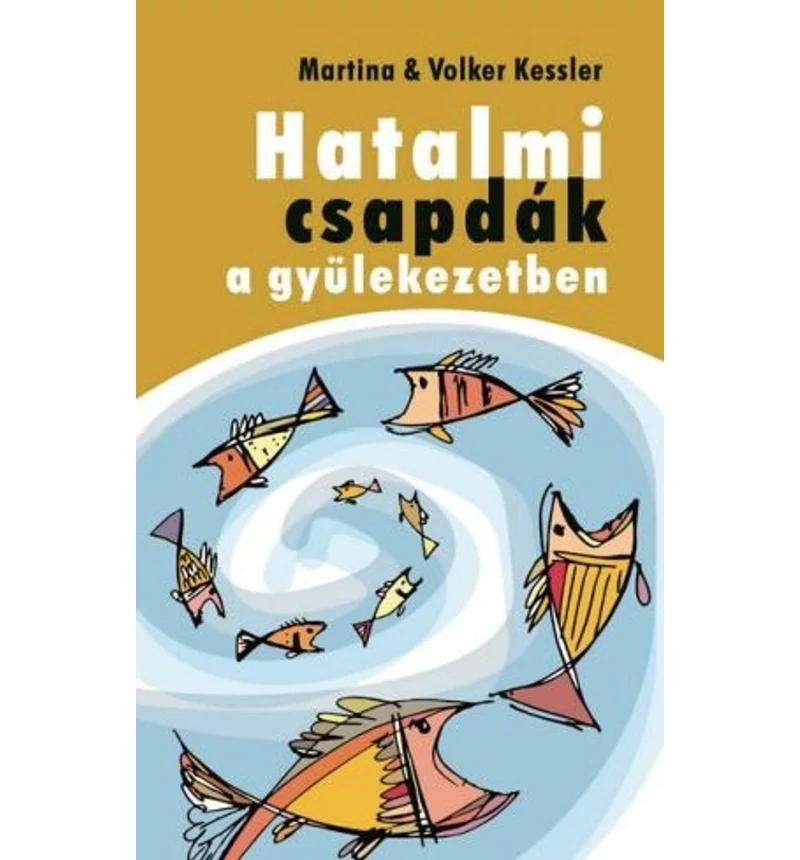 Martina V. Kessler - Hatalmi csapdák a gyülekezetben