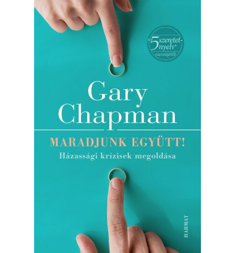 Gary Chapman - Maradjunk együtt!