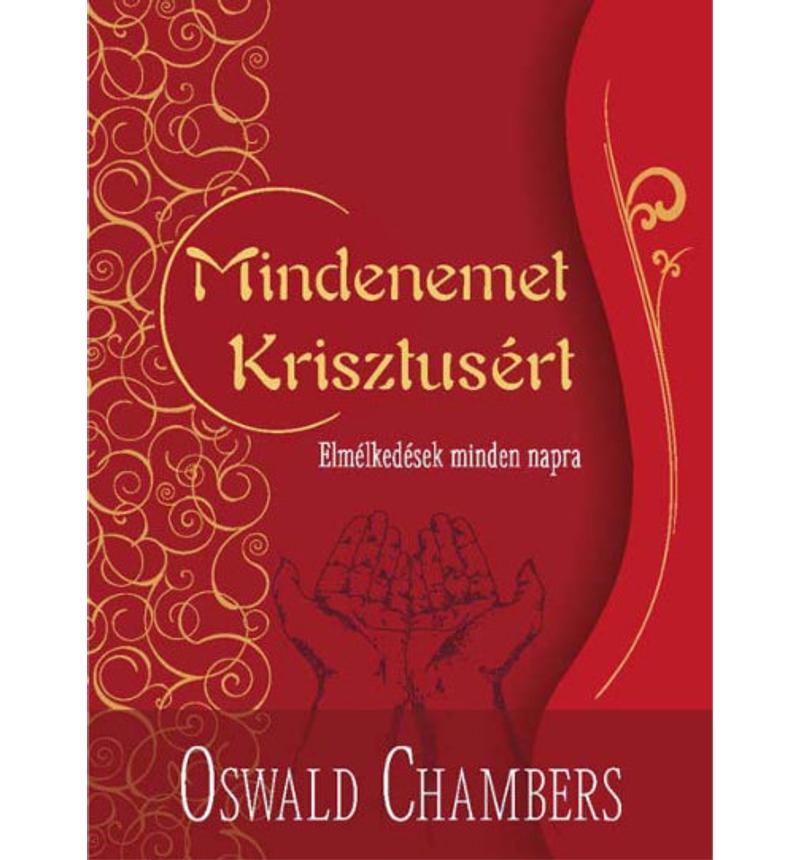 Oswald Chambers - Mindenemet Krisztusért (piros)