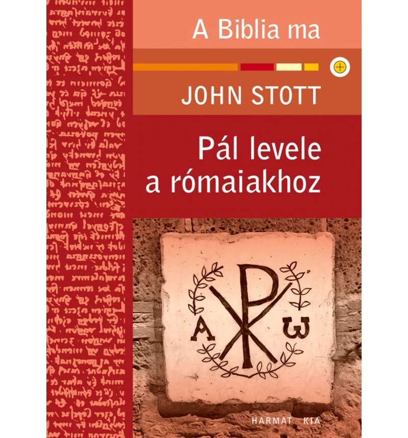 J. Stott - Pál levele a rómaiakhoz / A Biblia ma sorozat