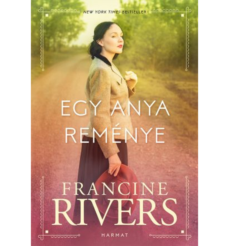 Francine Rivers - Egy anya reménye
