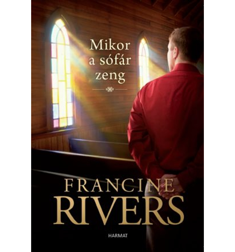 Francine Rivers - Mikor a sófár zeng…