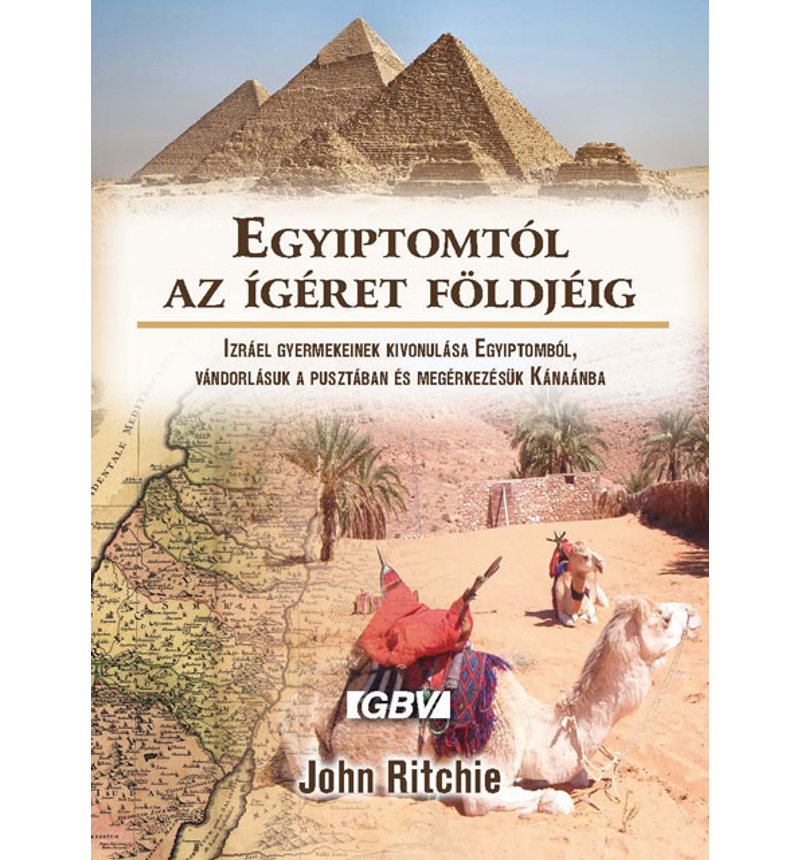 John Ritchie - Egyiptomtól az ígéret földjéig