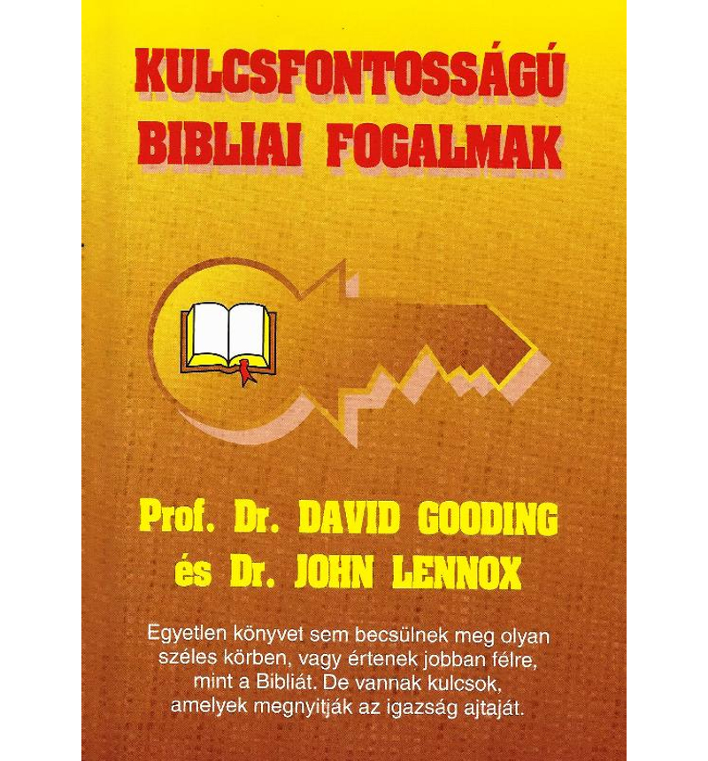 D.Gooding &amp; J. Lennox - Kulcsfontosságú bibliai fogalmak