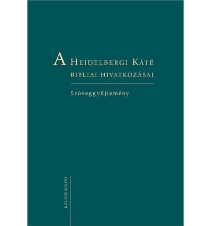 A Heidelbergi Káté bibliai hivatkozásai - Szöveggyűjtemény